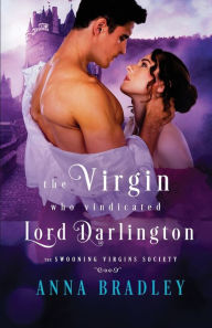 Title: The Virgin Who Vindicated Lord Darlington, Author: Anna Bradley