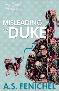 English books free pdf download Misleading a Duke: A Thrilling Historical Regency Romance Book 9781516110520 by A.S. Fenichel in English