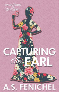 Google books download epub Capturing the Earl FB2 by A.S. Fenichel