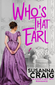 Download textbooks for free online Who's That Earl: An Exciting & Witty Regency Love Story ePub MOBI by Susanna Craig 9781516110575 (English literature)