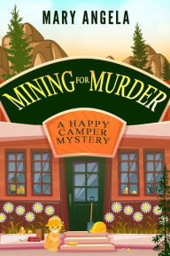 Ebooks download deutsch Mining for Murder by Mary Angela CHM FB2 9781516110742