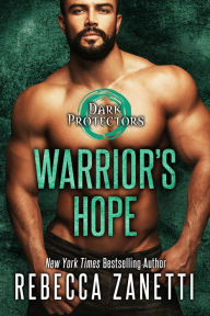Pdf files free download books Warrior's Hope 9781516110841 (English Edition) by Rebecca Zanetti CHM
