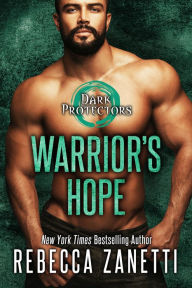 Free download books in greek pdf Warrior's Hope 9781516110841 by Rebecca Zanetti