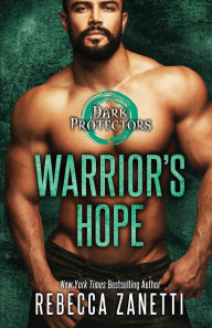 Title: Warrior's Hope, Author: Rebecca Zanetti