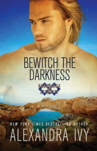 Title: Bewitch the Darkness, Author: Alexandra Ivy