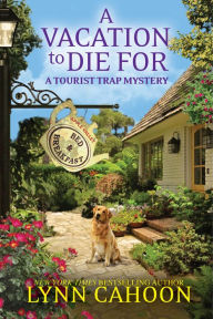 Title: A Vacation to Die For (Tourist Trap Mystery Series #14), Author: Lynn Cahoon