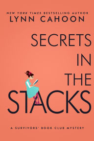 Title: Secrets in the Stacks: A Second Chance at Life Murder Mystery, Author: Lynn Cahoon
