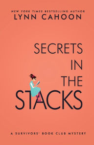 Title: Secrets in the Stacks: A Second Chance at Life Murder Mystery, Author: Lynn Cahoon