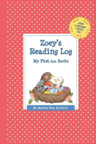 Title: Zoey's Reading Log: My First 200 Books (GATST), Author: Martha Day Zschock