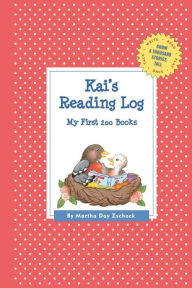 Title: Kai's Reading Log: My First 200 Books (GATST), Author: Martha Day Zschock