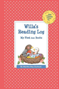 Title: Willa's Reading Log: My First 200 Books (GATST), Author: Martha Day Zschock