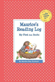 Title: Maurice's Reading Log: My First 200 Books (GATST), Author: Martha Day Zschock