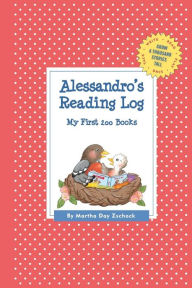 Title: Alessandro's Reading Log: My First 200 Books (GATST), Author: Martha Day Zschock