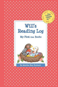 Title: Will's Reading Log: My First 200 Books (GATST), Author: Martha Day Zschock