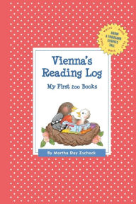Title: Vienna's Reading Log: My First 200 Books (GATST), Author: Martha Day Zschock