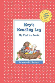 Title: Rey's Reading Log: My First 200 Books (GATST), Author: Martha Day Zschock