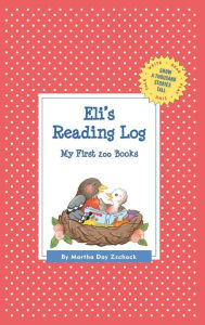 Title: Eli's Reading Log: My First 200 Books (GATST), Author: Martha Day Zschock