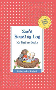 Title: Zoe's Reading Log: My First 200 Books (GATST), Author: Martha Day Zschock
