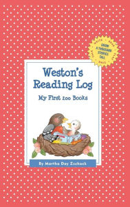 Title: Weston's Reading Log: My First 200 Books (GATST), Author: Martha Day Zschock