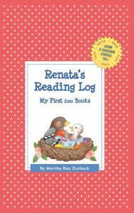 Title: Renata's Reading Log: My First 200 Books (GATST), Author: Martha Day Zschock