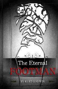 Title: The Eternal Footman, Author: Kurt Godwin