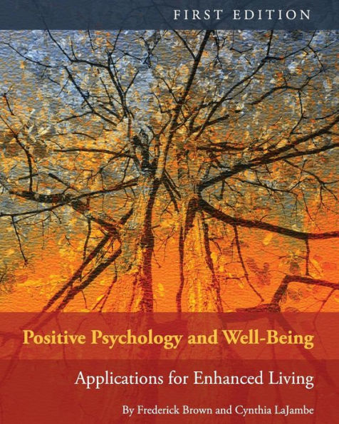 Positive Psychology and Well-Being: Applications for Enhanced Living