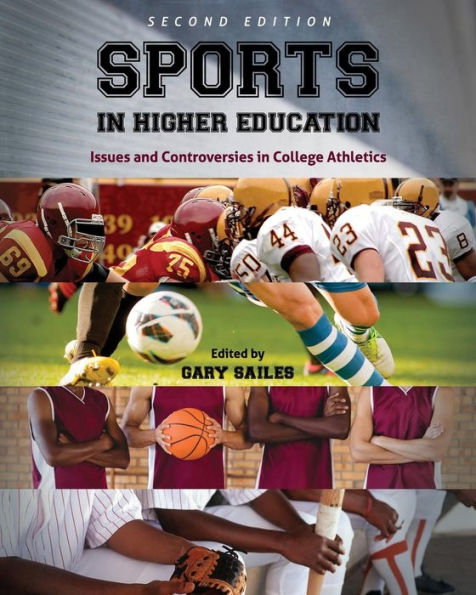 Sports in Higher Education: Issues and Controversies in College Athletics / Edition 2
