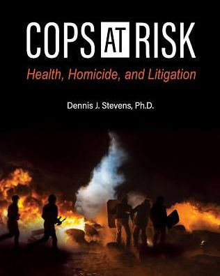 Cops at Risk: Health, Homicide, and Litigation