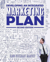 Title: Developing an Integrated Marketing Plan / Edition 2, Author: Eric Stewart Harvey