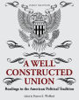 A Well-Constructed Union: Readings in the American Political Tradition