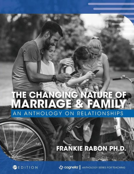 The Changing Nature of Marriage and Family: An Anthology on Relationships