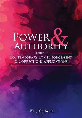Power and Authority: Profiles of Contemporary Law Enforcement Corrections Applications