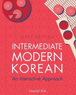 Intermediate Modern Korean: An Interactive Approach
