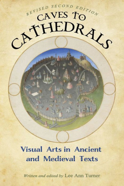 Caves to Cathedrals: Visual Arts in Ancient and Medieval Texts