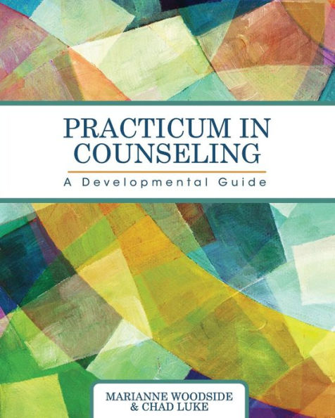 Practicum Counseling: A Developmental Guide