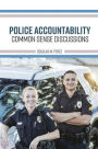 Police Accountability: Common Sense Discussions