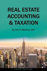 Title: Real Estate Accounting and Taxation, Author: John F. Mahoney