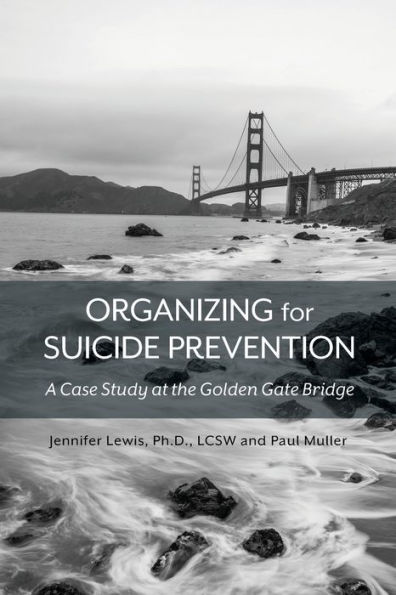 Organizing for Suicide Prevention: A Case Study at the Golden Gate Bridge