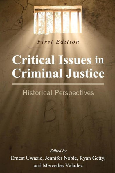 Critical Issues Criminal Justice: Historical Perspectives