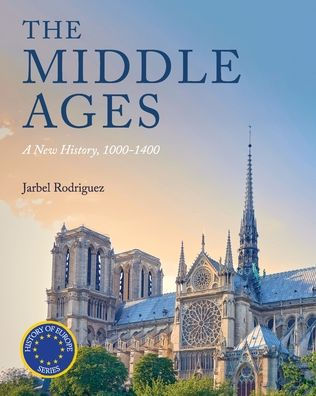 The Middle Ages: A New History, 1000-1400