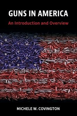Guns America: An Introduction and Overview