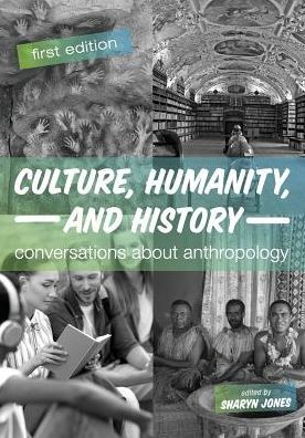 Culture, Humanity, and History: Conversations About Anthropology