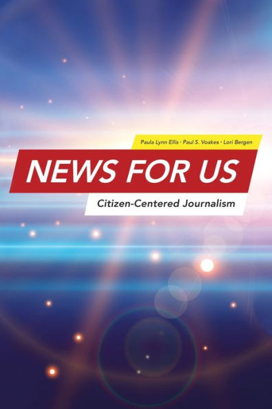 News for US: Citizen-Centered Journalism