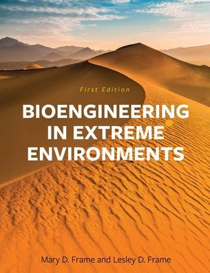 Bioengineering Extreme Environments