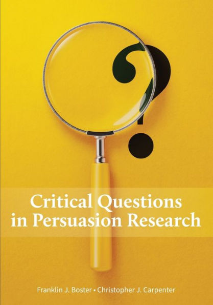 Critical Questions in Persuasion Research