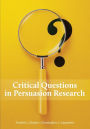 Critical Questions in Persuasion Research