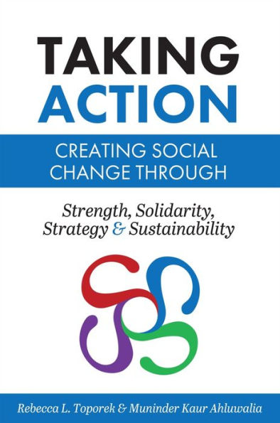 Taking Action: Creating Social Change through Strength, Solidarity, Strategy, and Sustainability