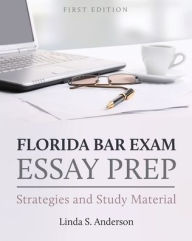 Title: Florida Bar Exam Essay Prep: Strategies and Study Material, Author: Linda S. Anderson