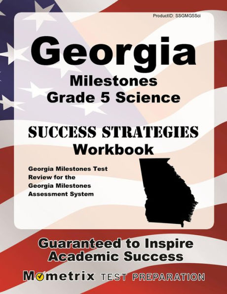 Georgia Milestones Grade 5 Science Success Strategies Study Guide