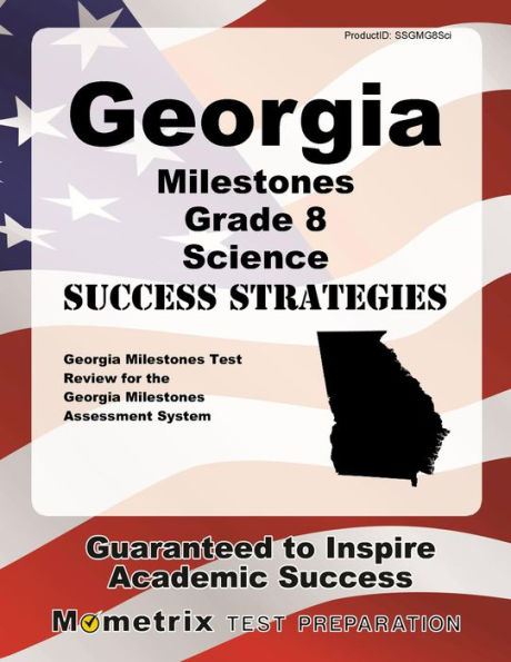 Georgia Milestones Grade 8 Science Success Strategies Study Guide